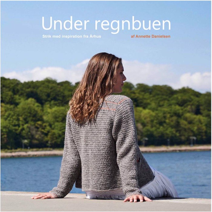 UNDER REGNBUEN - Strik med inspiration fra Århus af Annette Danielsen